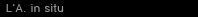 L\'A in situ