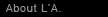 About L\'A.
